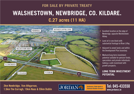 WALSHESTOWN, NEWBRIDGE, CO. KILDARE. C.27 Acres (11 HA)