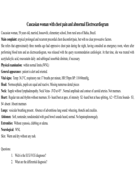 Caucasian Woman with Chest Pain and Abnormal Electrocardiogram Caucasian Woman, 58 Years Old, Married, Housewife, Elementary School, from Rural Area of Bahia, Brazil