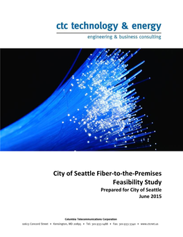 City of Seattle Fiber-To-The-Premises Feasibility Study Prepared for City of Seattle June 2015