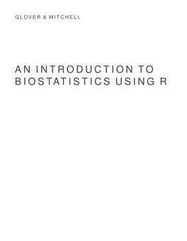 An Introduction to Biostatistics Using R Because It Is Both Powerful and Free