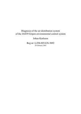 Diagnosis of the Air Distribution System of the JAS39 Gripen Environmental Control System Johan Karlsson Reg Nr: Lith-ISY-EX-3092 28 February 2001