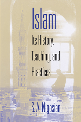 Islam: Its History, Teaching, and Practices Differs from My Pre- Vious Edition Islam: the Way of Submission (1987) in Several Respects