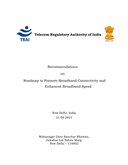 Telecom Regulatory Authority of India Recommendations on Roadmap to Promote Broadband Connectivity and Enhanced Broadband Speed