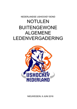 Nederlandse Ijshockey Bond Notulen Buitengewone Algemene Ledenvergadering