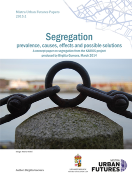 Segregation Prevalence, Causes, Effects and Possible Solutions a Concept Paper on Segregation from the KAIROS Project Produced by Birgitta Guevara, March 2014