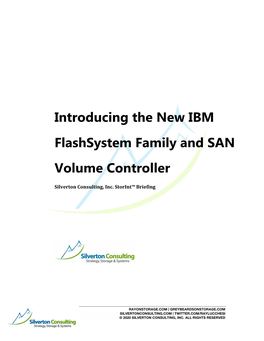 Introducing the New IBM Flashsystem Family and SAN Volume Controller Silverton Consulting, Inc