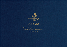 Celebrating the First 20 Years of the Melbourne Mining Club 2001 to 2021