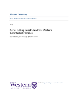 Serial Killing Serial Children: Dexter's Counterfeit Families Steven Bruhm, the University of Western Ontario