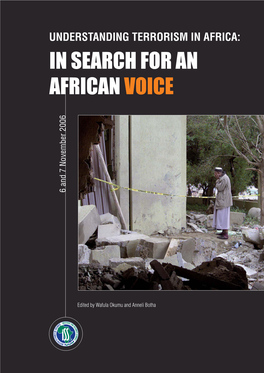 UNDERSTANDING TERRORISM in AFRICA: in SEARCH for an AFRICAN VOICE 6 and 7 November 2006