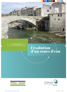 17-873 Plaquette 16P Orbieu-V2.Indd 1 16/10/2017 14:25 Sommaire LE BASSIN DE L’ORBIEU En Chiffres