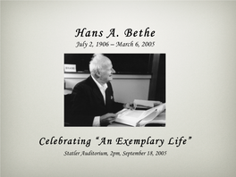 Hans A. Bethe July 2, 1906 – March 6, 2005