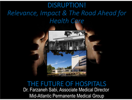 Relevance, Impact & the Road Ahead for Health Care the FUTURE OF