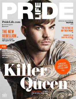 THE FUTURE of HIV TREATMENT the NEW P.36 MEMORIES of an REBELLION P.52 EARLY-‘90S ACTIVIST Inside Our Renewed P.78 Fight Against the Right