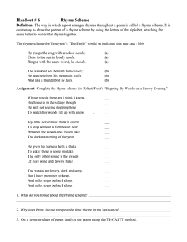 Handout # 6 Rhyme Scheme Definition: the Way in Which a Poet Arranges Rhymes Throughout a Poem Is Called a Rhyme Scheme