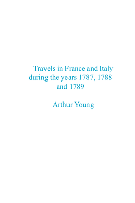 Travels in France and Italy During the Years 1787, 1788 and 1789