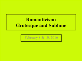 Romanticism: Grotesque and Sublime