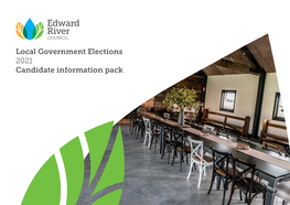 Local Government Elections 2021 Candidate Information Pack ABOUT EDWARD RIVER COUNCIL LOCAL GOVERNMENT AREA