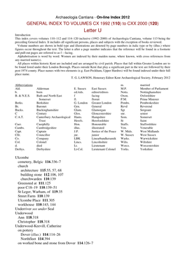 Letter U Introduction This Index Covers Volumes 110–112 and 114–120 Inclusive (1992–2000) of Archaeologia Cantiana, Volume 113 Being the Preceding General Index