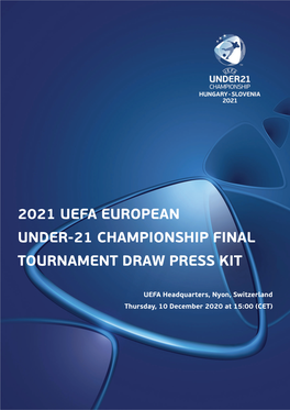 2021 Uefa European Under-21 Championship Final Tournament Draw Press Kit