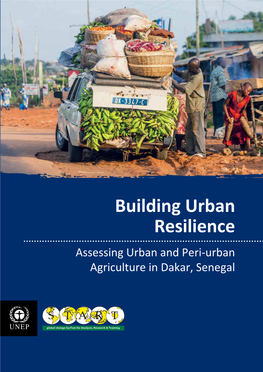 Building Urban Resilience Assessing Urban and Peri-Urban Agriculture in Dakar, Senegal