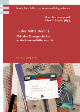 In Der Mitte Berlins : 200 Jahre Kunstgeschichte an Der Humboldt