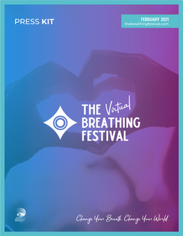 Change Your Breath. Change Your World. the BREATHING FESTIVAL PRESS KIT