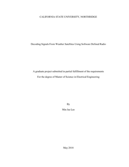 CALIFORNIA STATE UNIVERSITY, NORTHRIDGE Decoding Signals from Weather Satellites Using Software Defined Radio a Graduate Projec