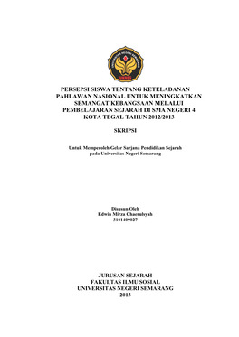 Persepsi Siswa Tentang Keteladanan Pahlawan Nasional Untuk Meningkatkan Semangat Kebangsaan Melalui Pembelajaran Sejarah Di Sma Negeri 4 Kota Tegal Tahun 2012/2013