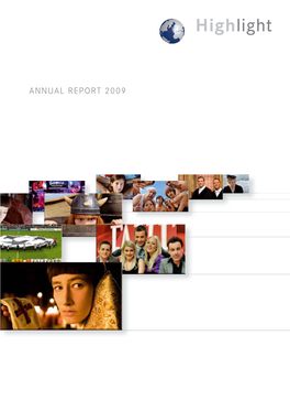 ANNUAL REPORT 2009 Swiss-Based Highlight Communications AG Is One of the Largest and Most Successful Media Stocks Listed in the German Capital Market