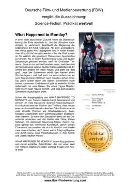 WHAT HAPPENED to MONDAY? Ist Ein Klug Gebauter Und Clever Erzählter Actionthriller, Der Von Einer Welt Von Morgen Erzählt Und Dabei Wichtige Fragen Von Heu- Te Stellt