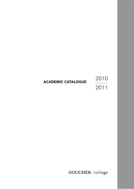 ACADEMIC CATALOGUE 2011 GENERAL INFORMATION About Goucher College