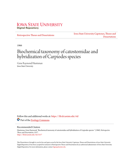 Biochemical Taxonomy of Catostomidae and Hybridization of Carpiodes Species Gene Raymond Huntsman Iowa State University