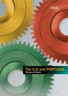 SOCIAL JUSTICE DECENT WORK the ILO and Portugal 100 Years of History Copyright © International Labour Organization 2019