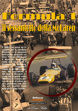 1968 È Un Anno Da Ri- Cordare Per La Scuderia Mclaren: È La Stagione Della Prima Vittoria in Un Gran Premio Valido Per Il Mondiale
