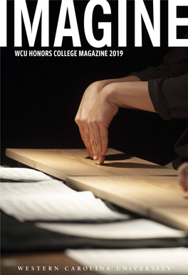 Wcu Honors College Magazine 2019 Word from the Dean Writers & Designers