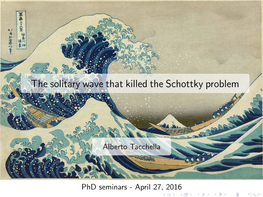 The Solitary Wave That Killed the Schottky Problem