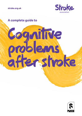 A Complete Guide to Cognitive Problems After Stroke a Stroke Can Affect the Way Your Brain Understands, Organises and Stores Information