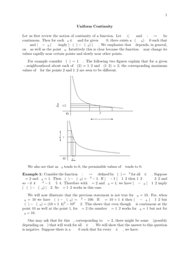 1 Uniform Continuity Let Us First Review the Notion of Continuity of a Function