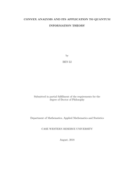 CONVEX ANALYSIS and ITS APPLICATION to QUANTUM INFORMATION THEORY by BEN LI Submitted in Partial Fulfillment of the Requirements