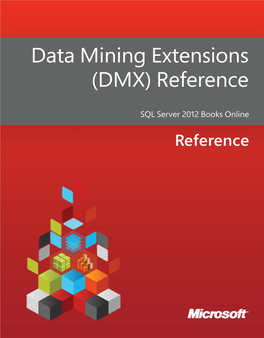 Data Mining Extensions (DMX) Reference SQL Server 2012 Books Online