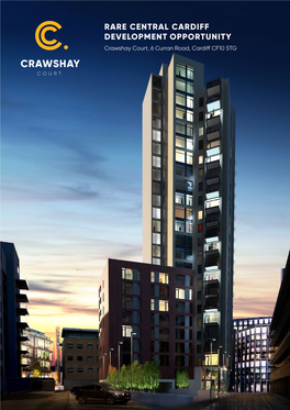 RARE CENTRAL CARDIFF DEVELOPMENT OPPORTUNITY Crawshay Court, 6 Curran Road, Cardiff CF10 5TG Summary Opportunity Summary