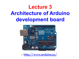 Lecture 3 Architecture of Arduino Development Board