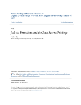 Judicial Formalism and the State Secrets Privilege Sudha Setty Western New England University School of Law, Ssetty@Law.Wne.Edu