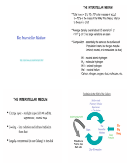 THE INTERSTELLAR MEDIUM • Total Mass ~ 5 to 10 X 109 Solar Masses of About 5 – 10% of the Mass of the Milky Way Galaxy Interior to the SunS Orbit