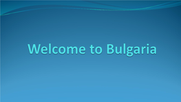 Welcome to Bulgaria