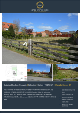 Rillington | Malton | YO17 8JW Offers in Excess of £100,000 WELL LOCATED SINGLE BUILDING PLOT EXTENDING to APPROX 0.13 ACRES/0.052  GENEROUS BUILDING