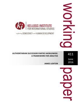 AUTHORITARIAN SUCCESSOR PARTIES WORLDWIDE: a FRAMEWORK for ANALYSIS 411 June