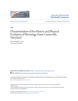 Documentation of the History and Physical Evolution of Hermitage Farm, Centreville, Maryland Debra Elizabeth Lavoie University of Pennsylvania