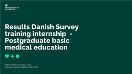 Results Danish Survey Training Internship - Postgraduate Basic Medical Education