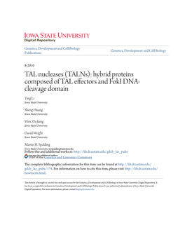 TAL Nucleases (Talns): Hybrid Proteins Composed of TAL Effectors and Foki DNA- Cleavage Domain Ting Li Iowa State University